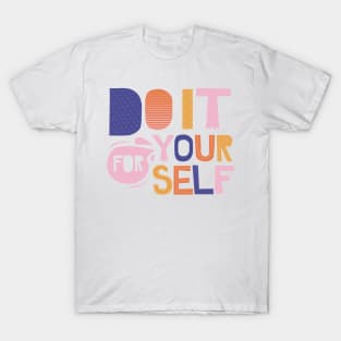 Do it for Your Self T-Shirt